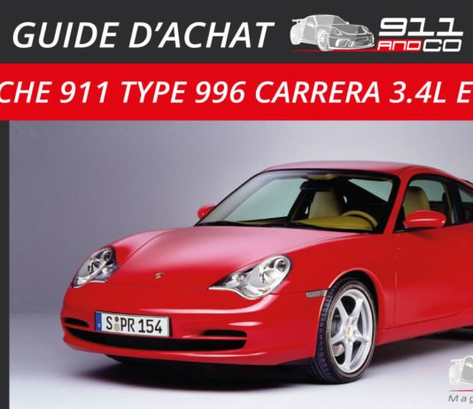 guide d'achat des Porsche 911 Type 996 Carrera 3.4l et 3.6l