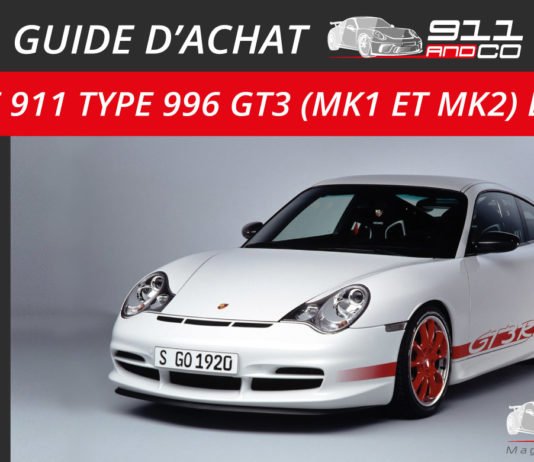 Guide d'achat Porsche 911 Type 996 GT3 et GT3 RS