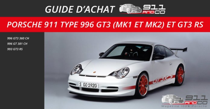 Guide d'achat Porsche 911 Type 996 GT3 et GT3 RS