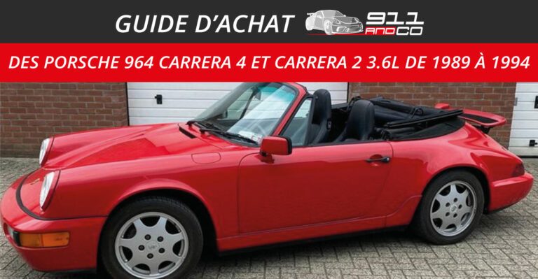 Guide achat Porsche occasion 964 Carrera 4 et Carrera 2 3.6L de 1989 1994