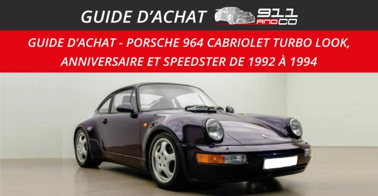 Guide d’achat – Porsche 964 Cabriolet Turbo Look, Anniversaire et Speedster de 1992 à 1994